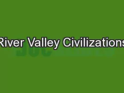 River Valley Civilizations
