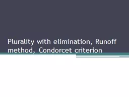 Plurality with elimination, Runoff method,  Condorcet criterion