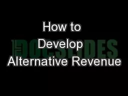 How to Develop  Alternative Revenue