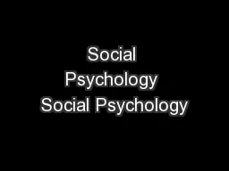 Social Psychology Social Psychology