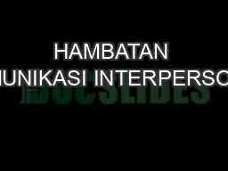 HAMBATAN KOMUNIKASI INTERPERSONAL