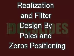 System Realization and Filter Design By Poles and Zeros Positioning