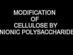 MODIFICATION  OF  CELLULOSE BY ANIONIC POLYSACCHARIDES
