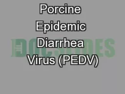Porcine Epidemic Diarrhea Virus (PEDV)