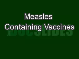 Measles Containing Vaccines