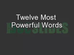 Twelve Most Powerful Words