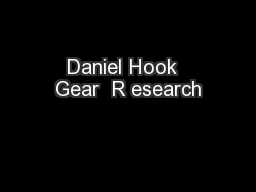 Daniel Hook  Gear  R esearch