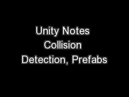Unity Notes Collision Detection, Prefabs