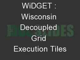 WiDGET : Wisconsin Decoupled Grid Execution Tiles