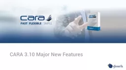 CARA 3.10 Major New Features