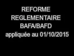 REFORME REGLEMENTAIRE BAFA/BAFD appliquée au 01/10/2015