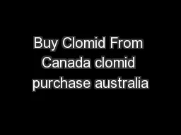 Buy Clomid From Canada clomid purchase australia