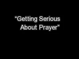 “Getting Serious  About Prayer”