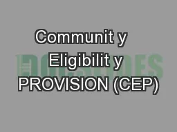 Communit y   Eligibilit y PROVISION (CEP)