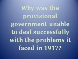 Why was the provisional government unable to deal successfully with the problems it faced
