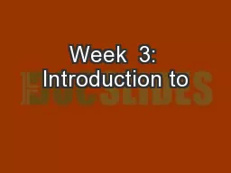 Week  3: Introduction to