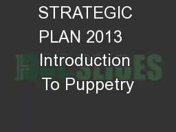 STRATEGIC PLAN 2013   Introduction To Puppetry