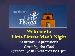 W elcome to Little Flower Men’s Night