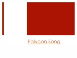 Polygon Song I’d like to tell you about polygons