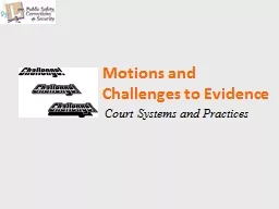 Motions and  Challenges to Evidence