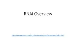 RNAi   Overview http://www.nature.com/nrg/multimedia/rnai/animation/index.html
