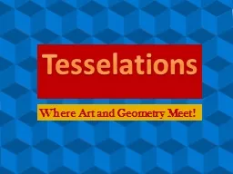 Tesselations Where Art and Geometry Meet!
