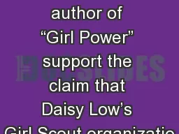How does the author of “Girl Power” support the claim that Daisy Low’s Girl Scout
