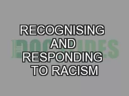 RECOGNISING AND RESPONDING TO RACISM