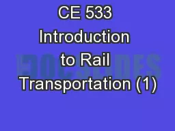 CE 533 Introduction to Rail Transportation (1)