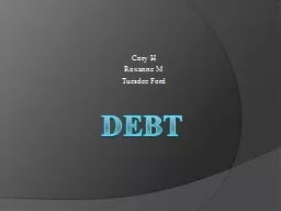 Debt Cory H Roxanne M  Tuesdee