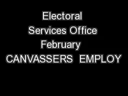 Electoral Services Office February  CANVASSERS  EMPLOY
