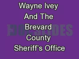 Sheriff  Wayne Ivey And The Brevard County Sheriff’s Office