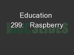 Education 299:   Raspberry