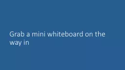Grab a mini whiteboard on the way in