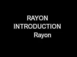 RAYON INTRODUCTION     Rayon