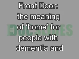 Beyond the Front Door: the meaning of ‘home’ for people with dementia and