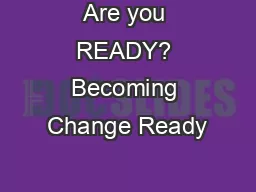 Are you READY? Becoming Change Ready