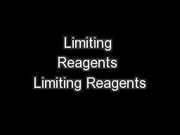 Limiting Reagents Limiting Reagents