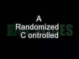 A Randomized  C ontrolled