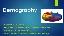 Demography Dr. Sireen M. Alkhaldi