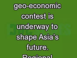 Competing Visions A geo-economic contest is underway to shape Asia’s future. Regional