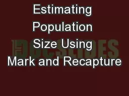 Estimating Population Size Using Mark and Recapture