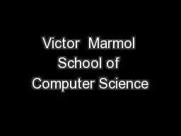 Victor  Marmol School of Computer Science