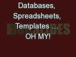 Databases, Spreadsheets, Templates … OH MY!