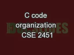C code organization CSE 2451