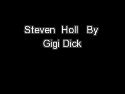 Steven  Holl   By Gigi Dick