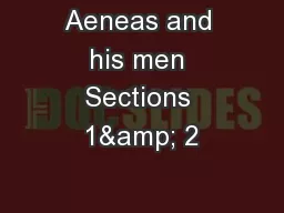Aeneas and his men Sections 1& 2