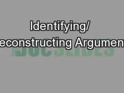 Identifying/ Reconstructing Arguments