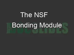The NSF   Bonding Module