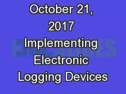 October 21, 2017 Implementing Electronic Logging Devices